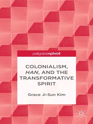 cover image of Colonialism, Han, and the Transformative Spirit